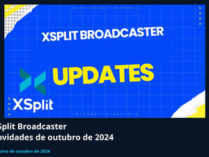 Banner azul de atualizações do XSplit Broadcaster com o logotipo XSplit e um painel de título externo do arquivo de outubro de 2024.
