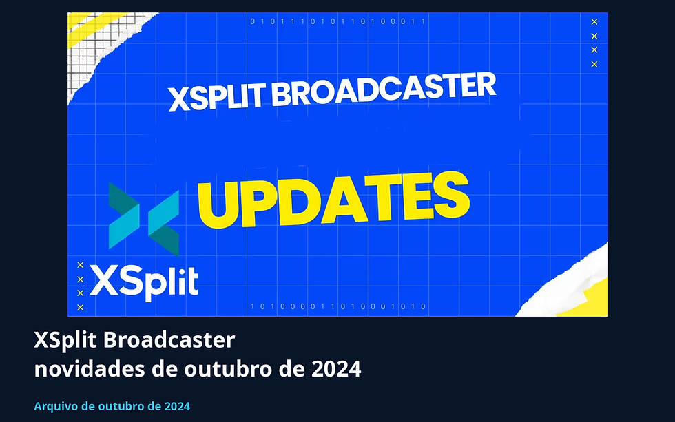 Banner da atualização do produto XSplit de outubro de 2024