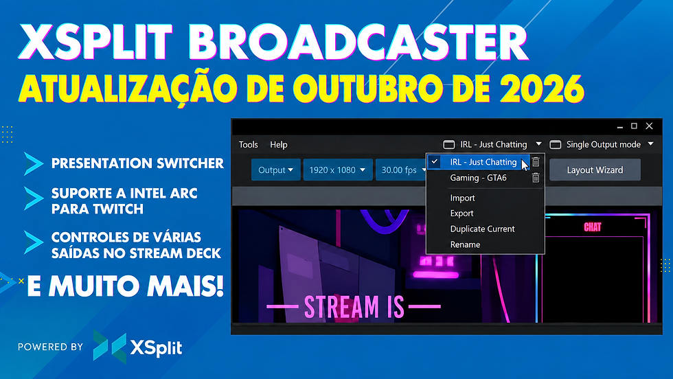 Banner da atualização de outubro de 2026 do XSplit Broadcaster com Presentation Switcher, suporte a Intel Arc para Twitch, controles de várias saídas no Stream Deck e muito mais.