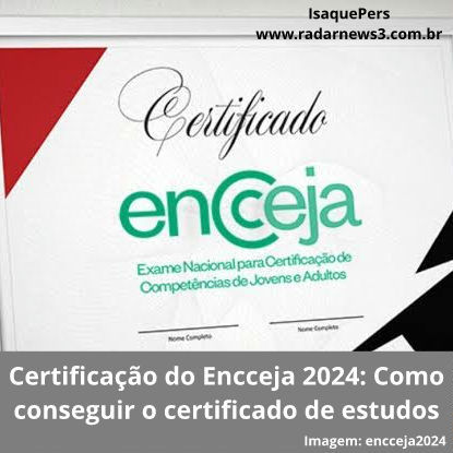 Certificação do Encceja 2024: Como conseguir o certificado de estudos