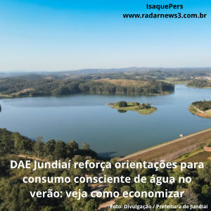 DAE Jundiaí reforça orientações para consumo consciente de água no verão: veja como economizar