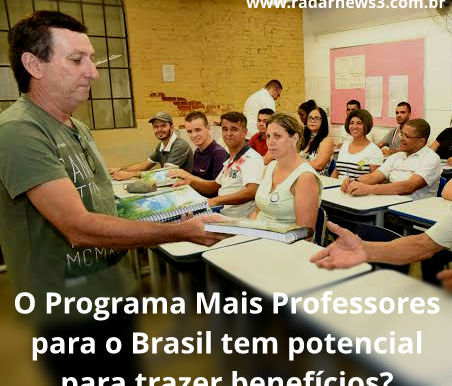 O Programa Mais Professores para o Brasil tem potencial para trazer benefícios?