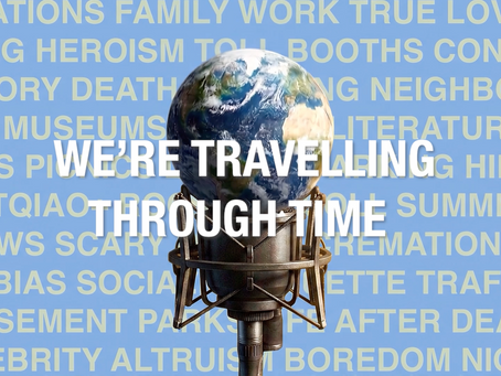 We're Traveling Through Time!