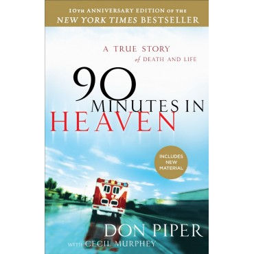 90 Minutes in Heaven Paperback A True Story of Death & Life - 10th Anniversary