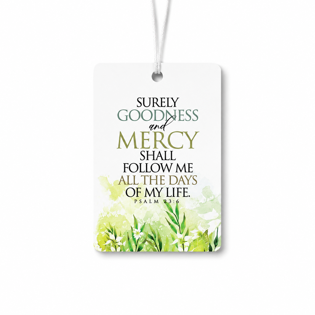 Car Rear View Mirror Hanger – Surely goodness and mercy shall follow me all the