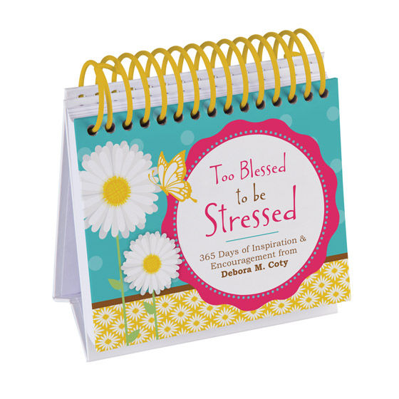 Too Blessed to Be Stressed 365 Days of Inspiration & Encouragement Flip Book