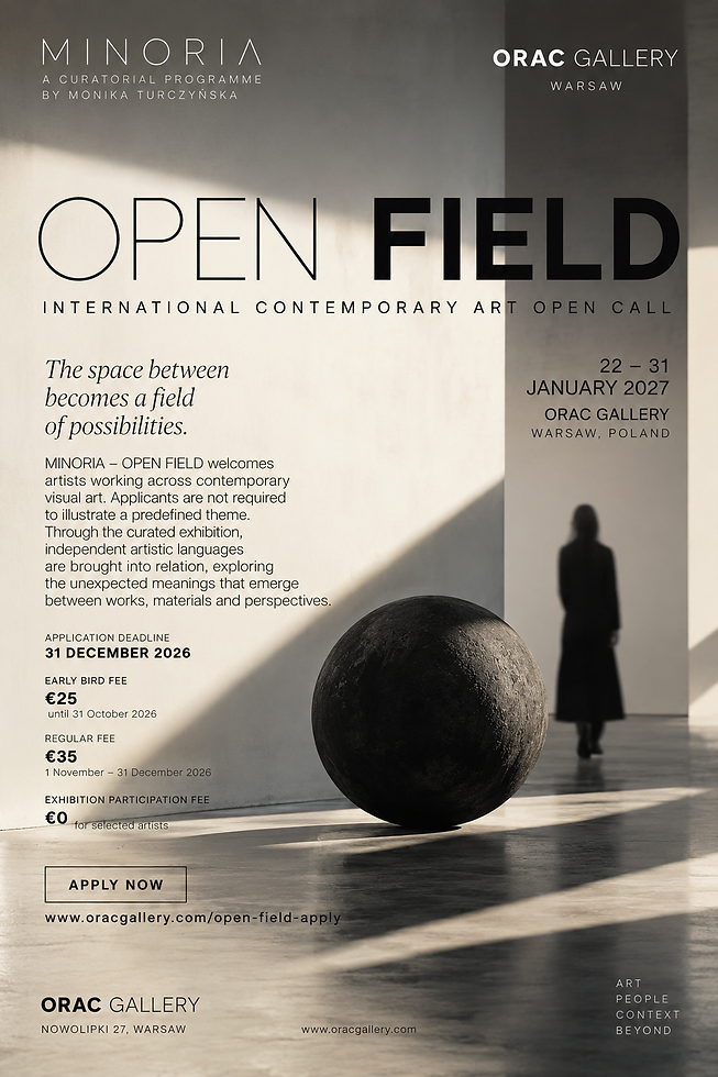 MINORIA OPEN FIELD international contemporary art open call, ORAC Gallery Warsaw, 22–31 January 2027
