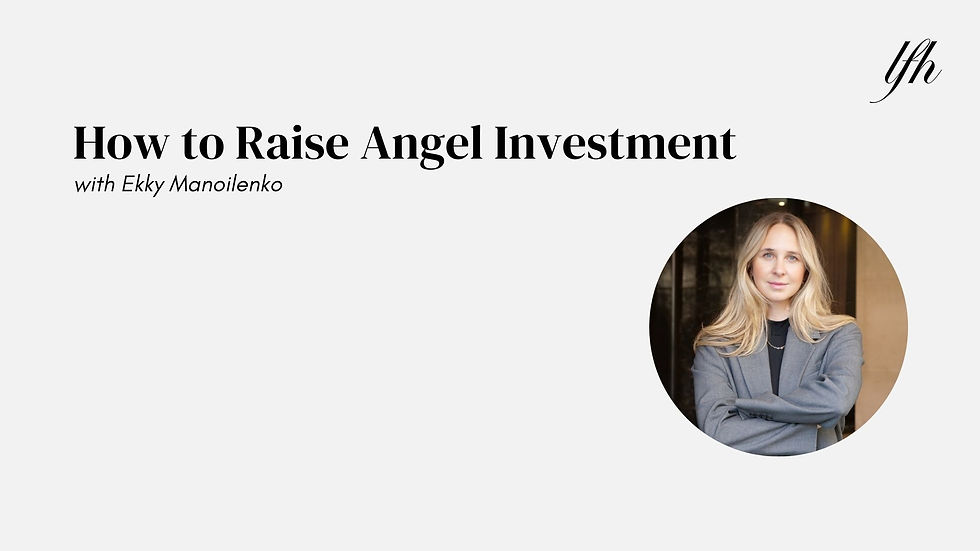 How to Raise Angel Investment with Ekky Manilenko 