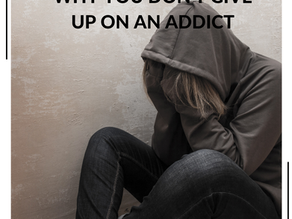 Why you don't give up on an Addict