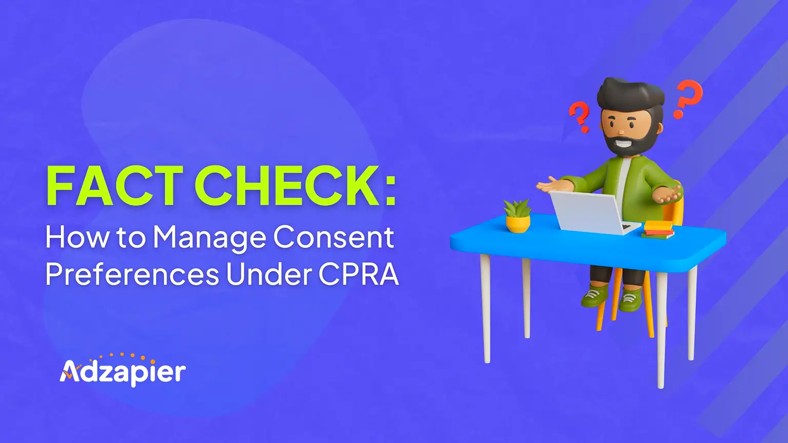 FACT CHECK: How to Manage Consent Preferences Under CPRA
