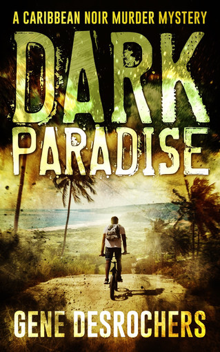 COVER REVEAL - DARK PARADISE by Gene Desrochers