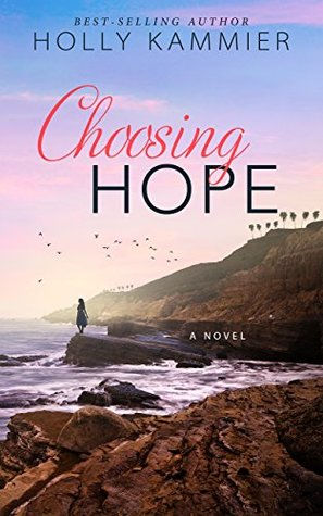 NEW RELEASE - Choosing Hope by Holly Kammier