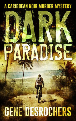 NEW RELEASE - DARK PARADISE by Gene Desrochers