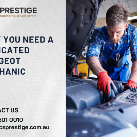Why You Need a Dedicated Peugeot Mechanic