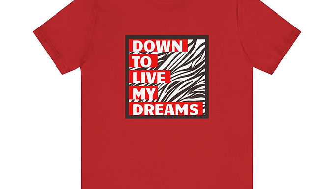 Down To Live My Dreams