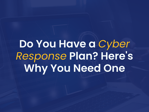 Do You Have a Cyber Response Plan? Here's Why You Need One