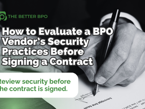 The Better BPO blog graphic showing a business professional signing a contract, with the headline “How to Evaluate a BPO Vendor’s Security Practices Before Signing a Contract” and the message “Review security before the contract is signed.”