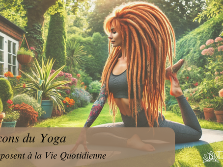 Les 3 Leçons du Yoga qui se Transposent à la Vie Quotidienne