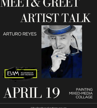 4/19/2026 Artist Meet & Greet Over a Delicious Brunch with Contemporary Artist, Arturo Reyes, at the Bolingbrook Arts Museum; Tickets $40
