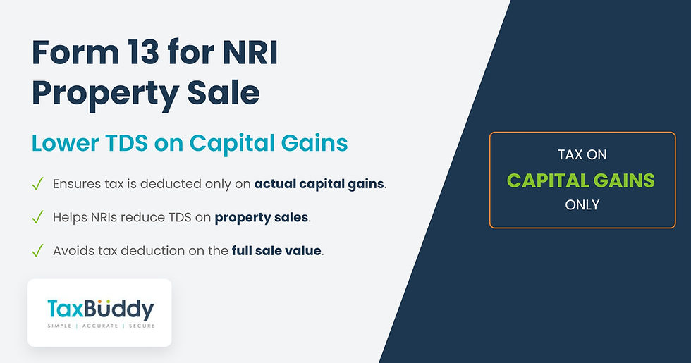Form 13 for Capital Gains on Sale of Property by NRIs