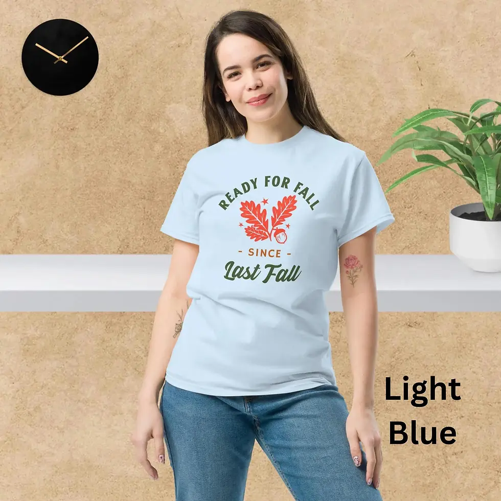 Thumbnail: Fall Fashion Unisex Tee – "Ready for Since Last Fall" Quote