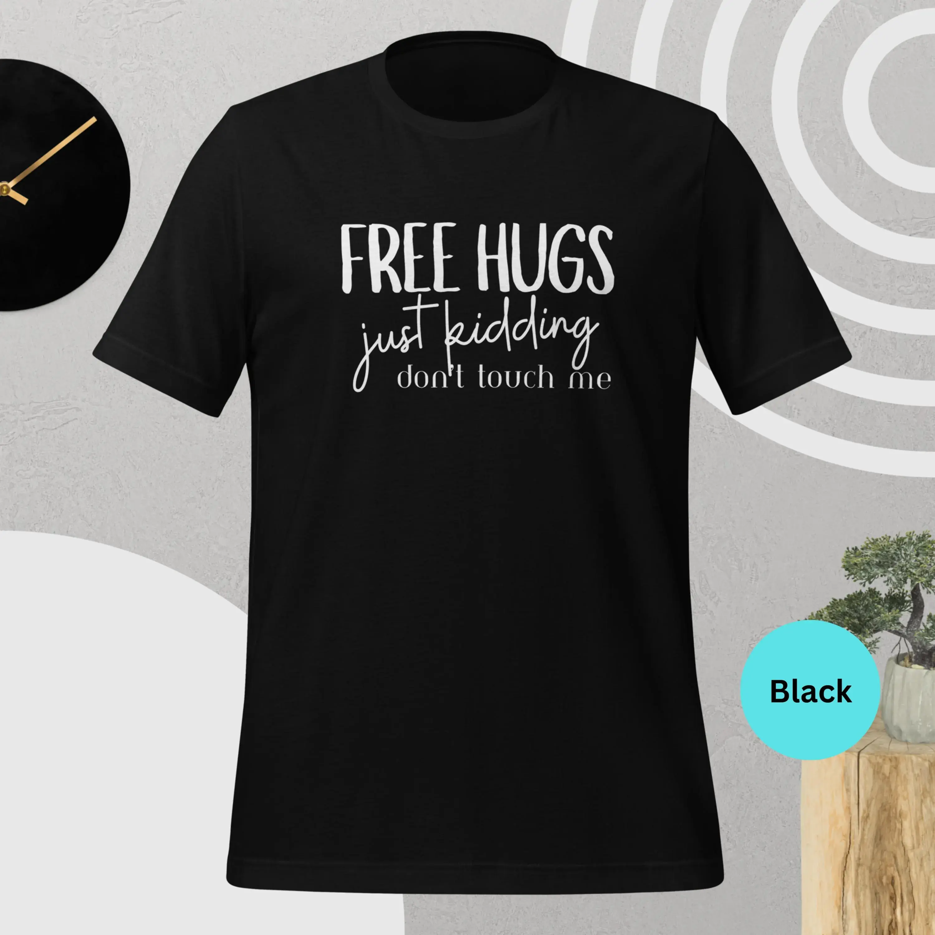 Funny Free Hugs - Just Kidding" T-Shirt:  Unisex Tee - Dark Colors