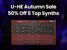 U-HE Autumn Sale: 50% Off Five Essential Synth Plugins