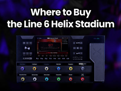 Where to Buy the Line 6 Helix Stadium - Top 10 Stores Worldwide