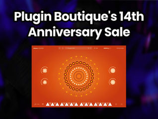 Plugin Boutique's 14th Anniversary Sale: Deep Discounts Through March