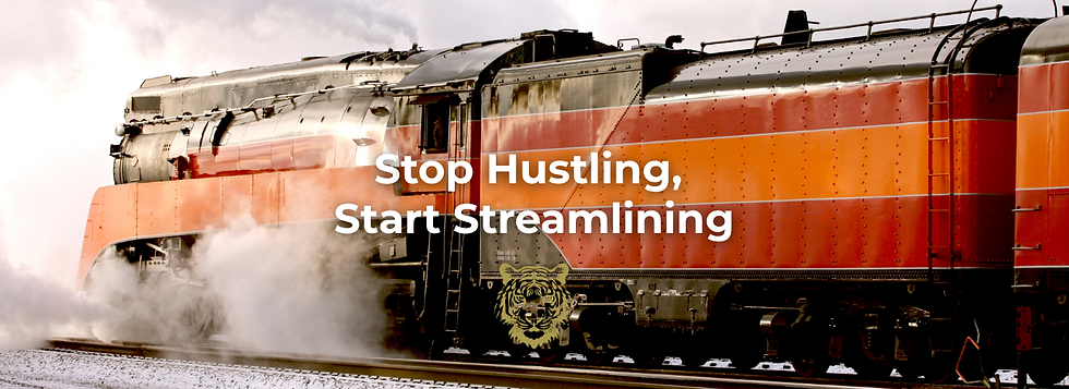 Stop Hustling, Start Streamlining