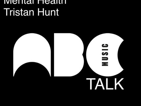 ABC Music Talk Interview - Lifestyle: Mental Health, with Tristan Hunt