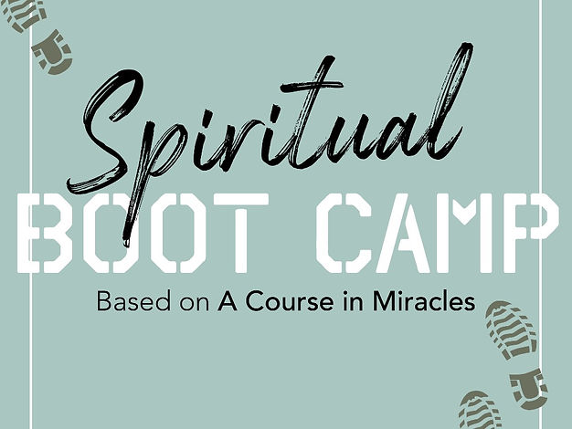 Spiritual Boot Camp based on A Course in Miracles