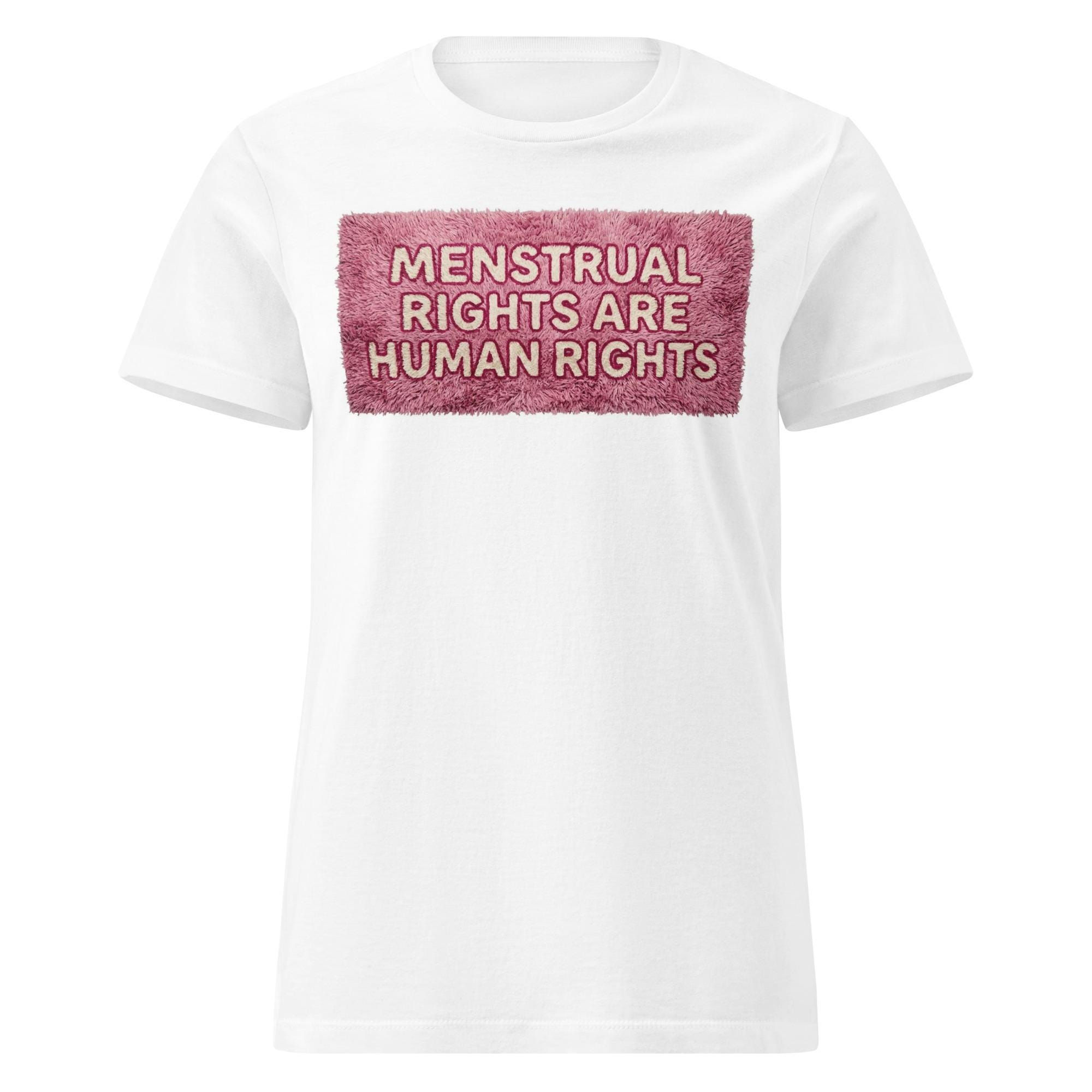Menstrual Rights are Human Rights Woman's Tshirt