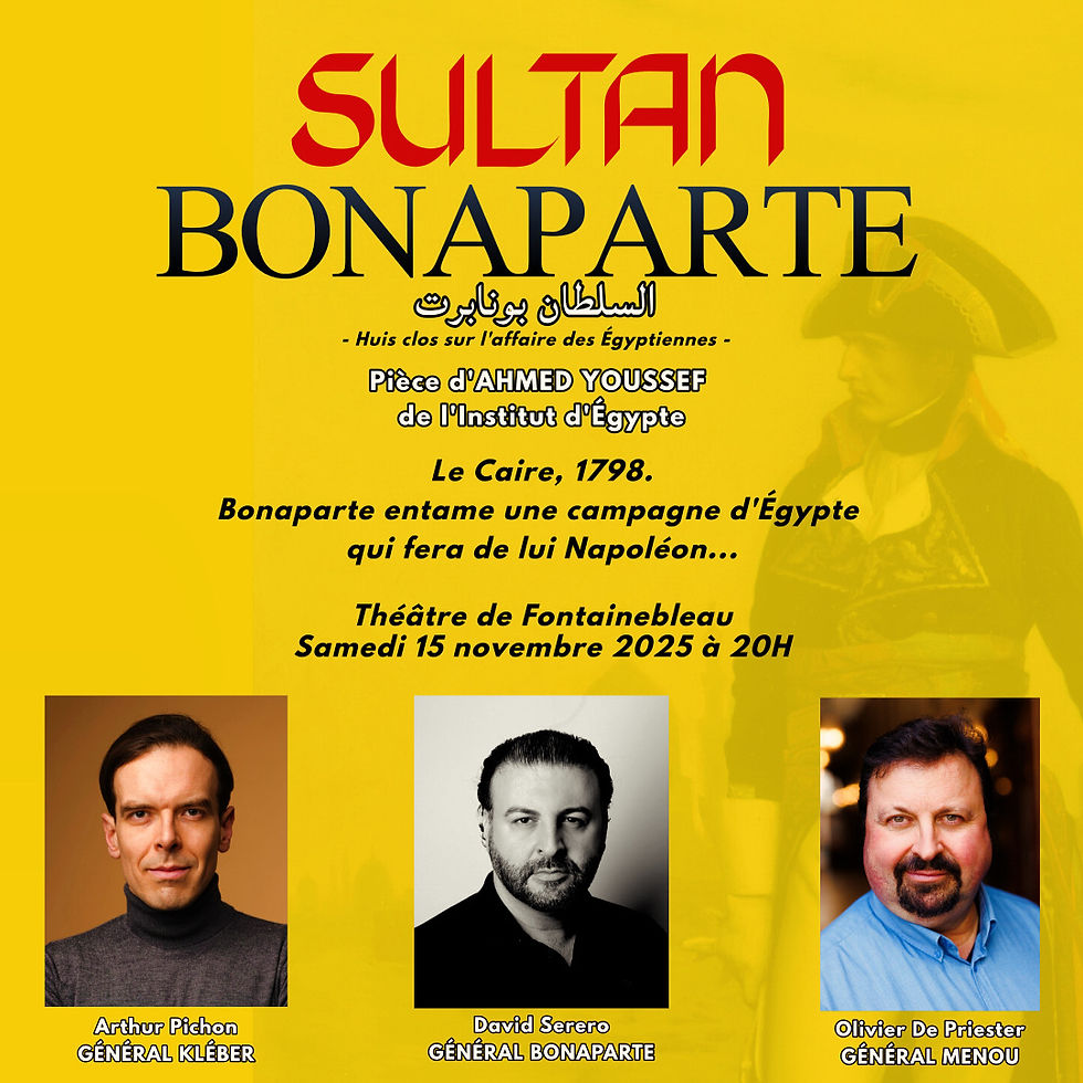 Première mondiale de la pièce de théâtre SULTAN BONAPARTE avec David Serero dans le rôle du Général Bonaparte
