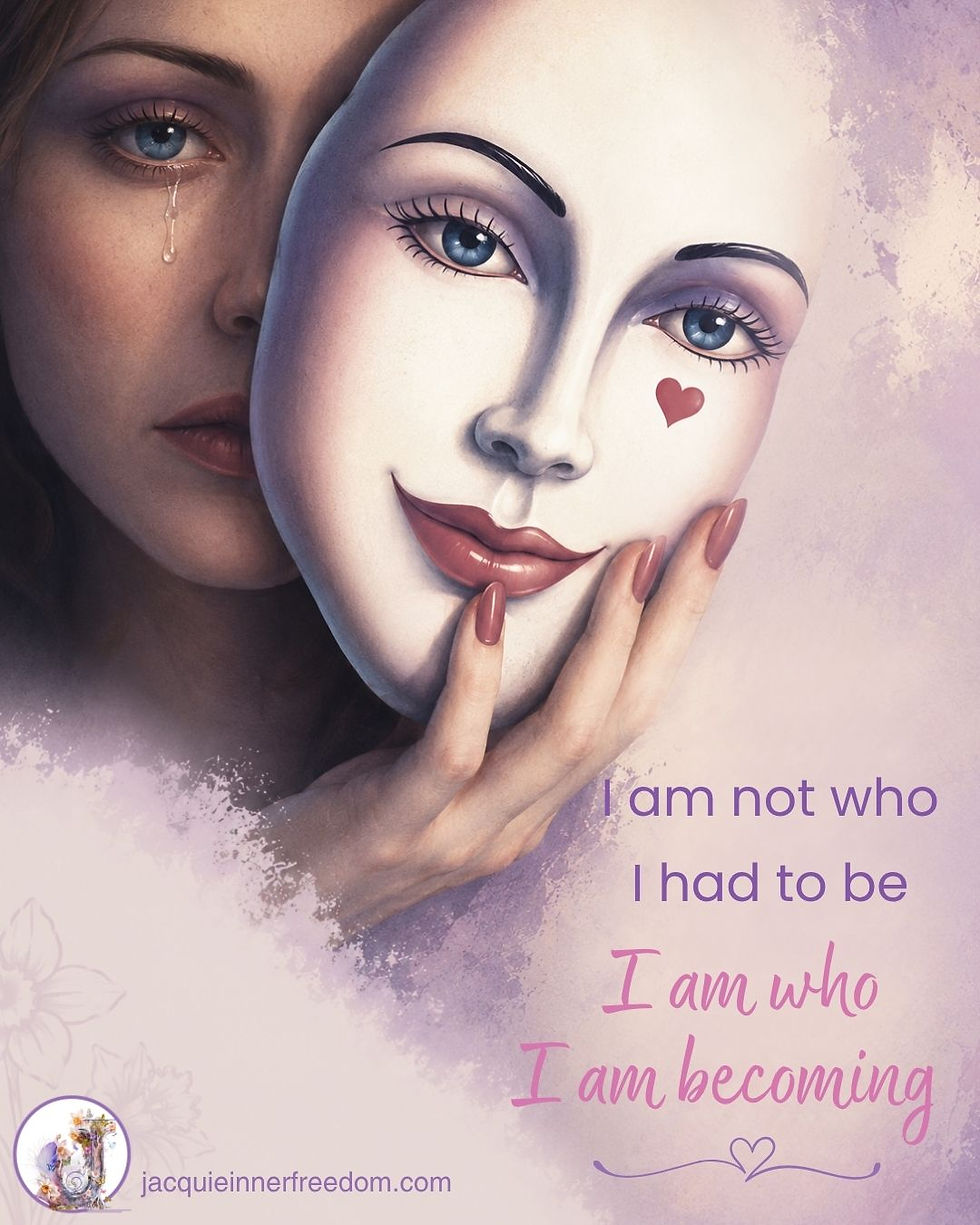 Sad woman holds a white mask with a heart cheek; text says I am not who I had to be, I am who I am becoming.