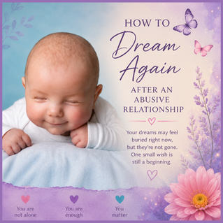 Smiling baby on a blue blanket beside text How to Dream Again After an Abusive Relationship, with hearts, butterflies, and flowers.