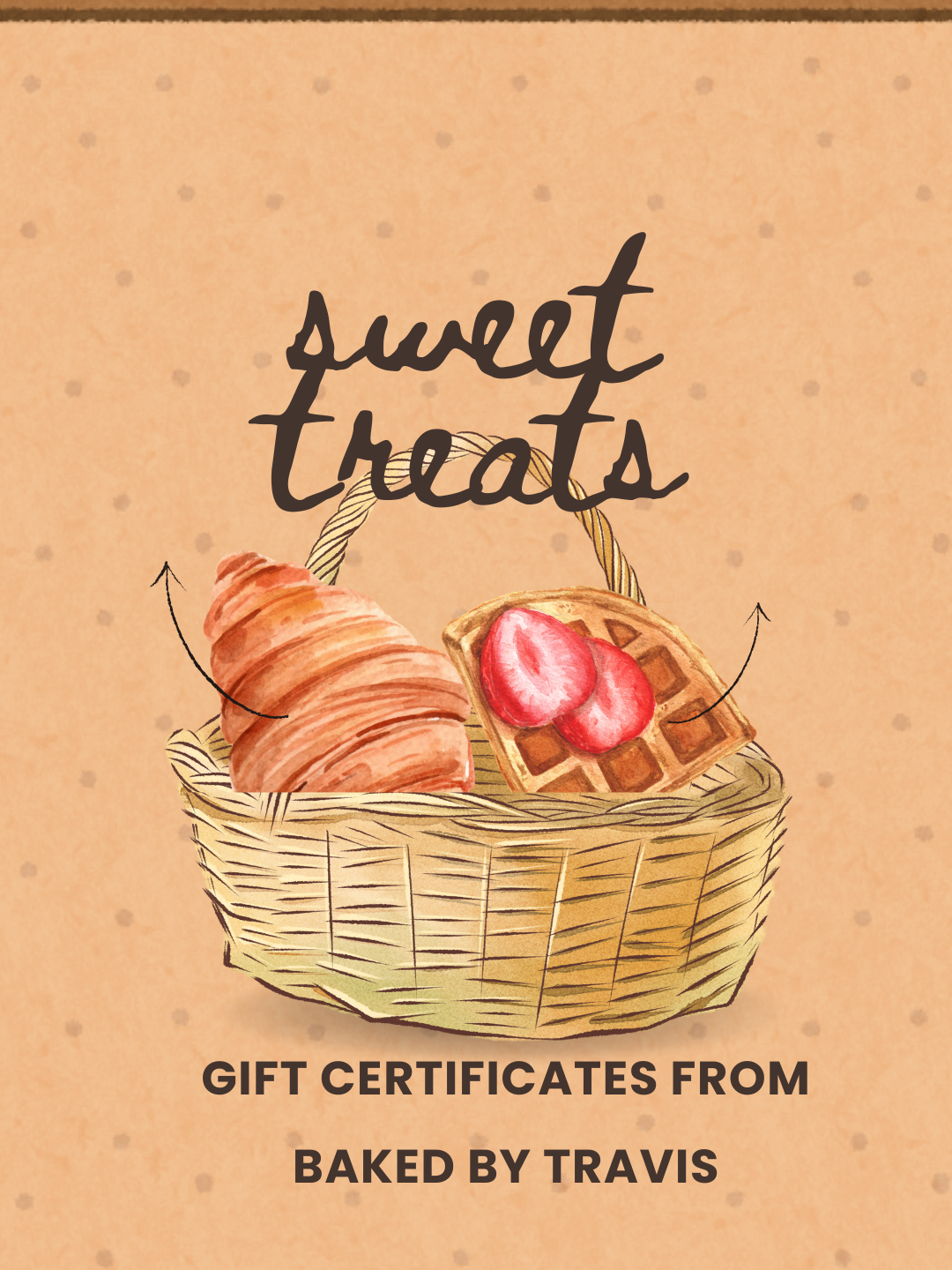 Item #3 Baked Goods Certificate - Baked by Travis