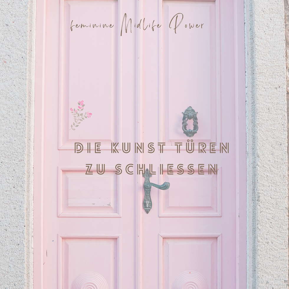 Die Kunst, Türen zu schliessen: So schaffst du Raum für Neues