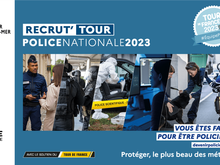 RETROUVEZ LE RECRUT’TOUR POLICE NATIONALE SUR LE TOUR DE FRANCE 2023