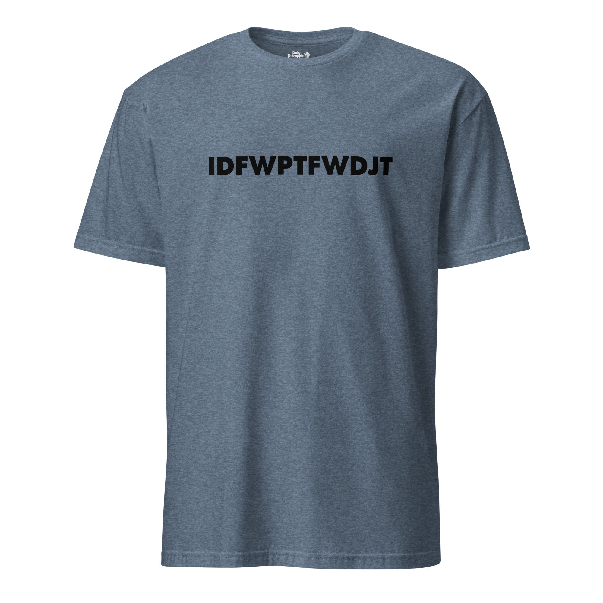 IDFWPTFWDJT Short-Sleeve Unisex T-Shirt