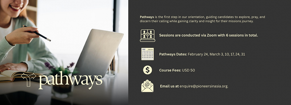 Pathways is the first step in our orientation, guiding candidates to explore, pray, and discern their calling while gaining clarity and insight for their missions journey..png