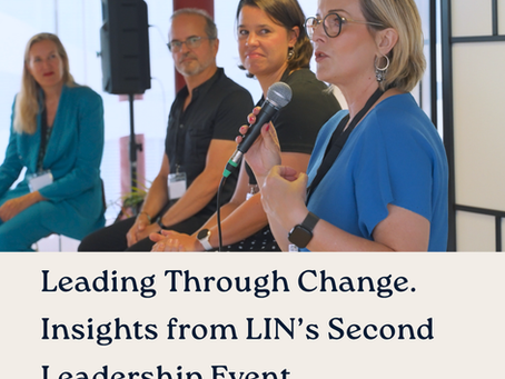 Leading Through Change. Insights from LIN’s Second Leadership Event
