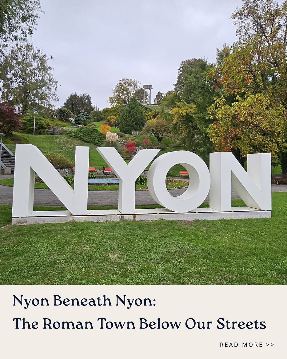 Nyon Beneath Nyon: The Roman Town Below Our Streets