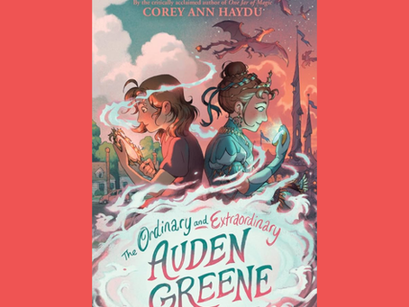 Middle Grade Sidekick Super Review: The Ordinary and Extraordinary Auden Greene (2026) by Corey Ann Haydu