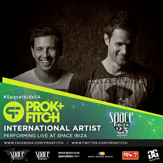 PROK+FITCH ARE READY TO SMASH SOUTH AFRICA WITH SPACE IBIZA