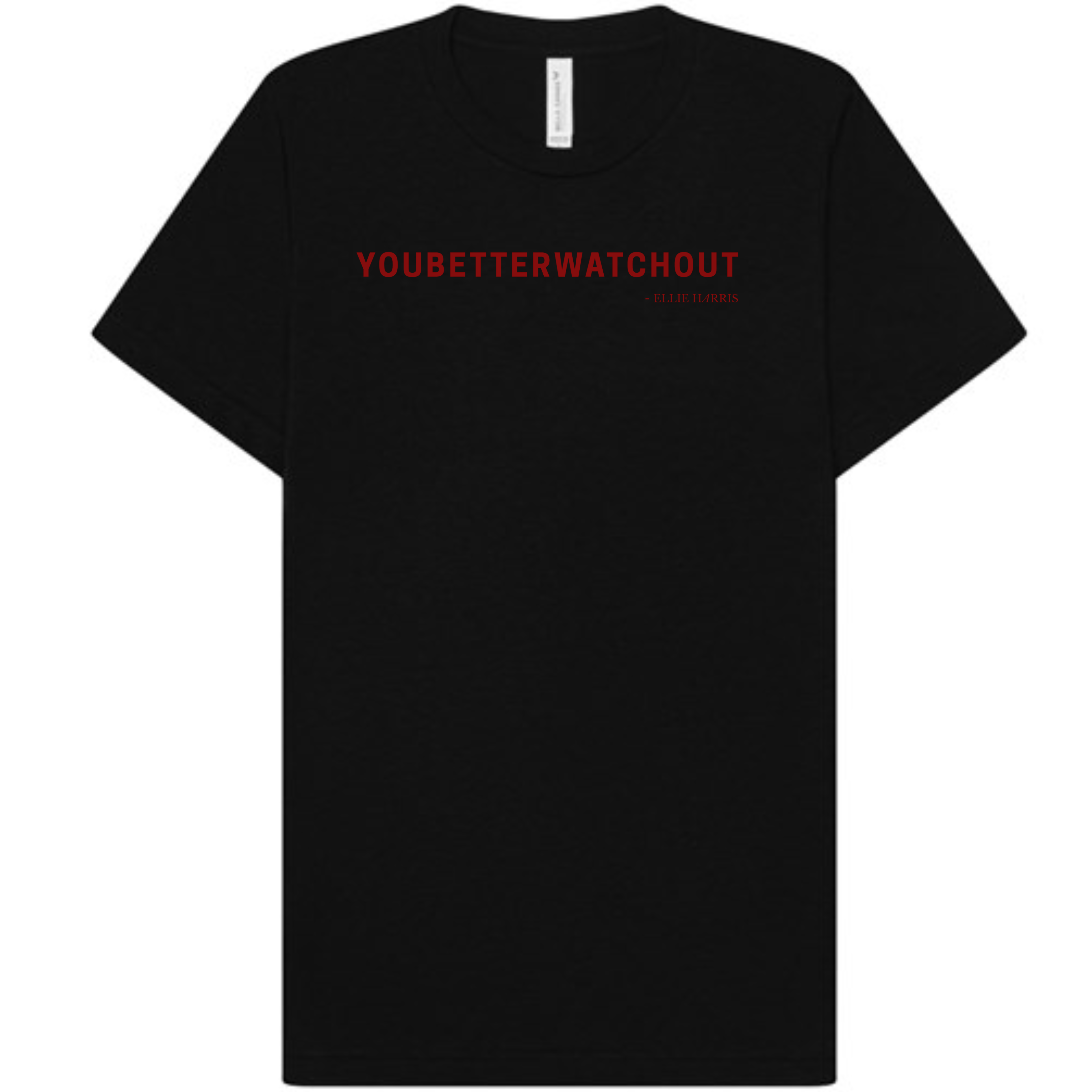 ELLIE HARRIS 'YouBetterWatchOut' tee