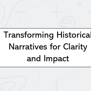 Transforming Historical Narratives for Clarity and Impact