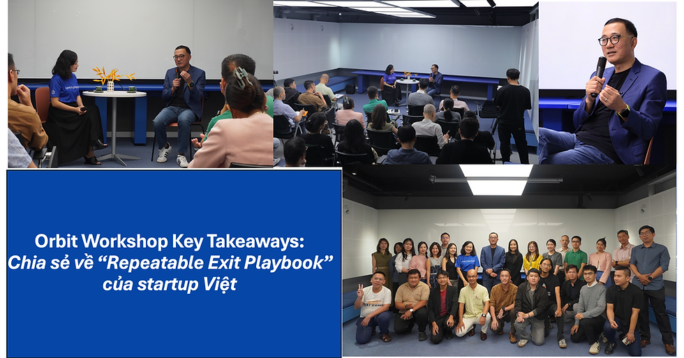 Orbit Workshop Key Takeaways: Chia sẻ về Repeatable Exit Playbook của startup Việt