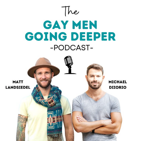 "GAY MEN GOING DEEPER" PODCAST
