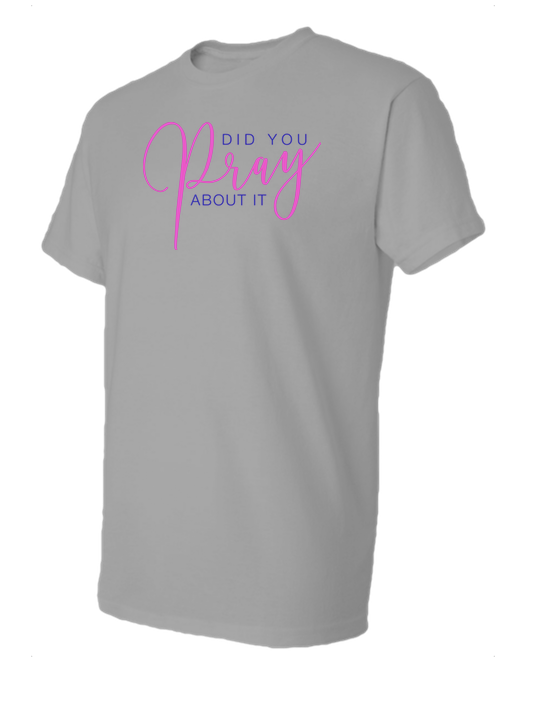 Did You Pray 50/50 DryBlend Tee - Gray